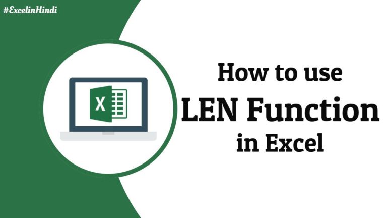 How to Use LEN Function in Excel? Keep an Eye on The Characters in Your Document!