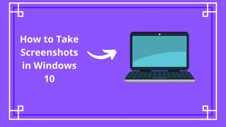 How to Take Screenshots in Windows 10?