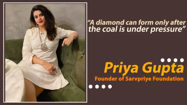 From suffering to offering support, the Journey of Ms. Priya Gupta: The Founder of Sarvpriye Foundation (NGO)