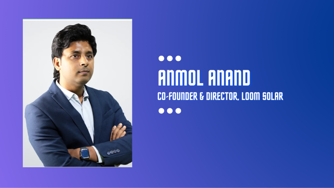 Loom Solar Co-Founder Amol Anand