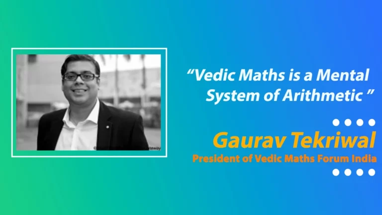 Success Story of Gaurav Tekriwal, the President of Vedic Maths Forum India