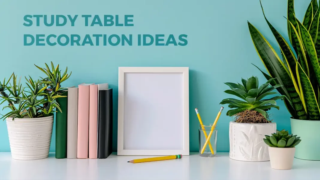 study table decoration ideas