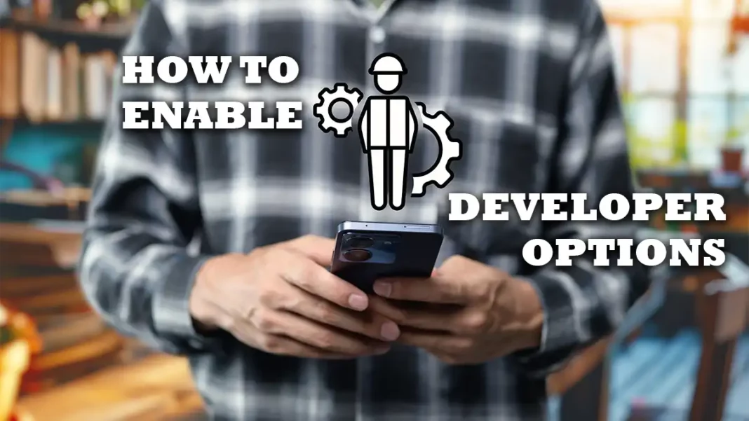how to enable developer options