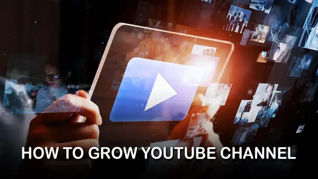 how to grow YouTube channel