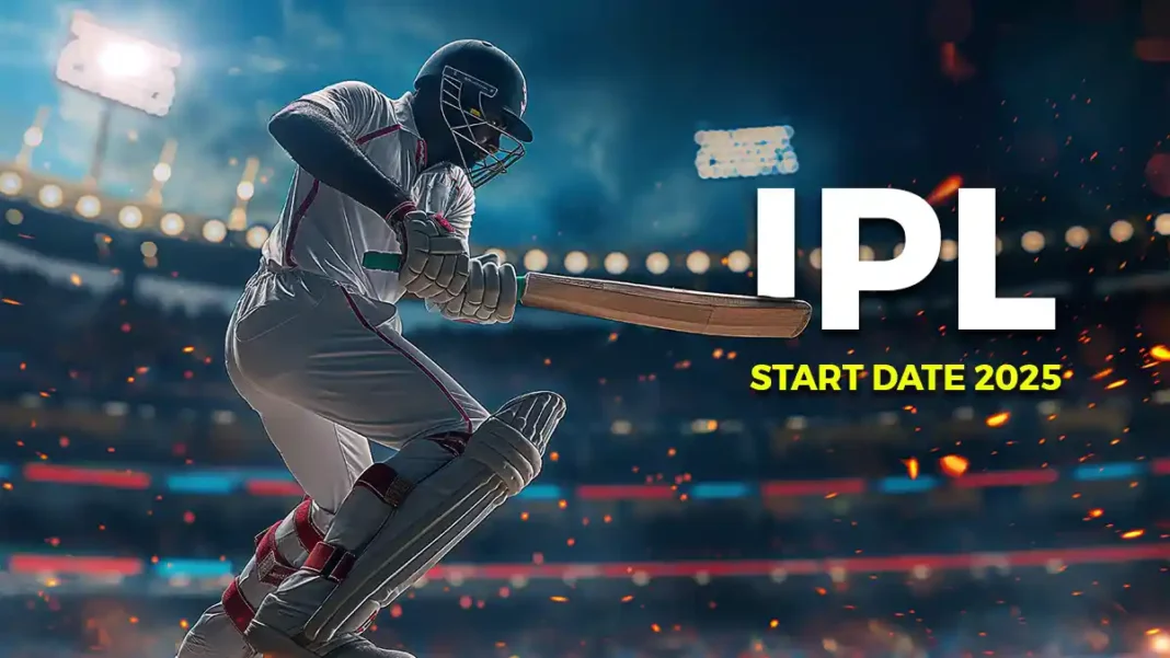 IPL start date 2025