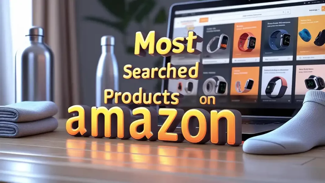 most searched products on amazon