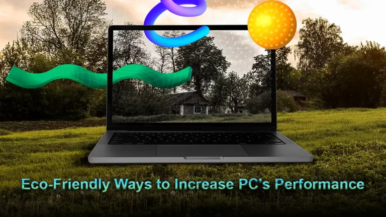 Eco-Friendly Ways to Increase PC's Performance